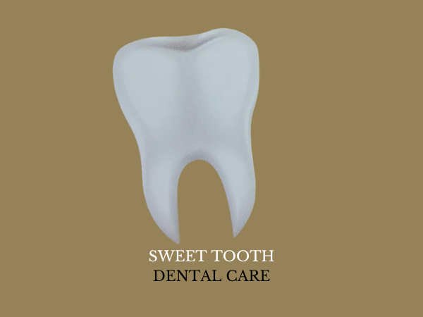 Sweet tooth dental care