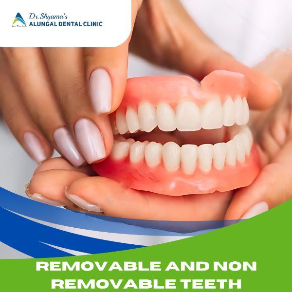 REMOVABLE & NON REMOVABLE TEETH