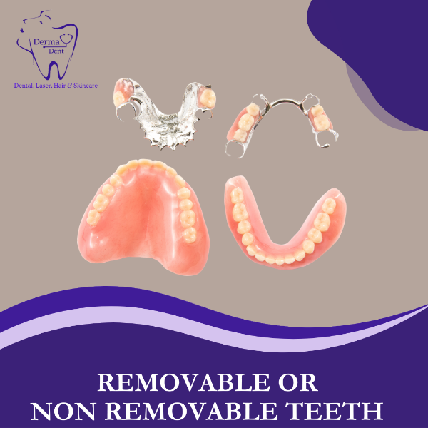 REMOVABLE OR NON REMOVABLE TEETH