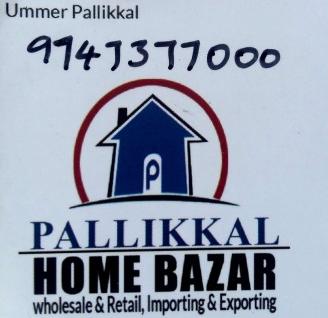 PALLIKKAL HOME BAZAR, Best Supermarket in [Location] | Super Market near,  service in Chemmad, Malappuram