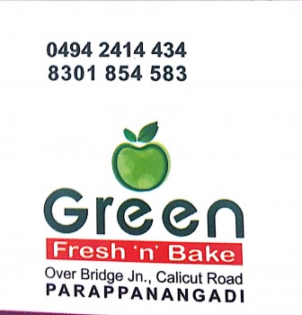 GREEN FRESH N BAKE, BAKERIES,  service in Parappanangadi, Malappuram