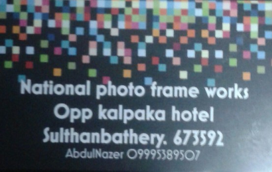 NATIONAL PHOTO FRAME WORKS, PHOTO FRAME,  service in Sulthan Bathery, Wayanad