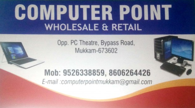 COMPUTER POINT, WHOLESALE & RETAIL SHOP,  service in Mukkam, Kozhikode